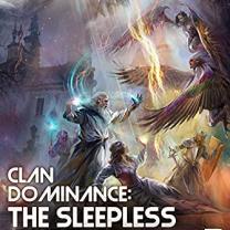 Clan Dominance: The Sleepless Ones-7 is released!
