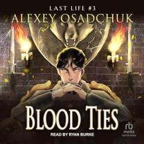 Blood Ties (Last Life-3) - audiobook
