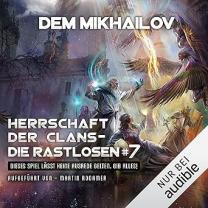 Neues Hörbuch: Herrschaft der Clans - Die Rastlosen 7