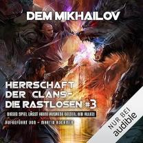 Herrschaft der Clans - Die Rastlosen 3 Hörbuch