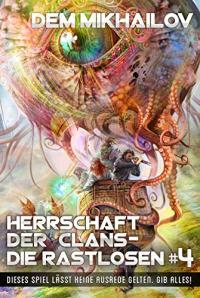 Herrschaft der Clans - Die Rastlosen: Buch 4