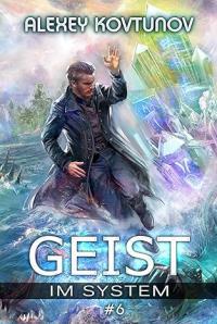 Geist im System: Buch 6