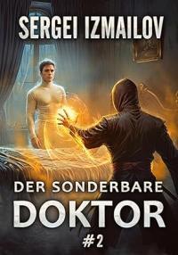 Der sonderbare Doktor: Buch 2