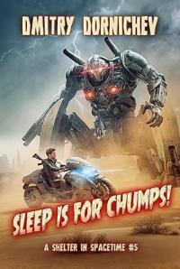 Sleep is for Chumps!