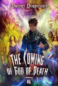 The Coming of God of Death: Book 6