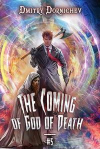 The Coming of God of Death: Book 5