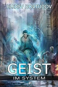 Geist im System: Buch 1