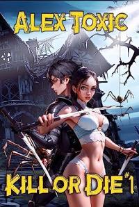 Kill or Die: Book 1