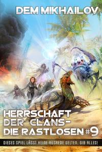 Herrschaft der Clans - Die Rastlosen: Buch 9